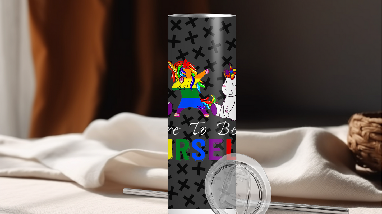 Dare To Be Yourself- LGTBQ+ 20oz Tumbler