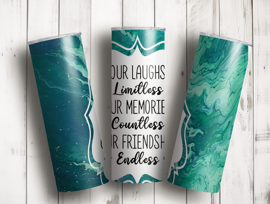 Our Laughs Are Limitless Our Memories Are Endless 20oz Tumbler